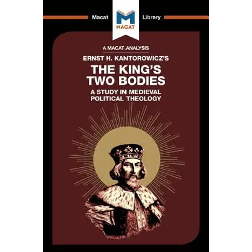 An Analysis of Ernst H. Kantorwicz's the King's Two Bodies: A Study in Medieval Political Theology - Paperback