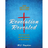Revelation Revealed: JESUS LORD OF LORDS KING OF KINGS God's Important Historical Record of World Events - Paperback