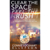 Clear the Space... Feel the Rush: Declutter Body, Mind, and Stuff To Reclaim Energy, Freedom, and Fun - Hardcover
