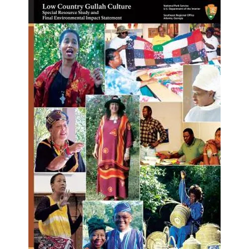 Low Country Gullah Culture: Special Resource Study and Final Environmental Impact Statement - Paperback