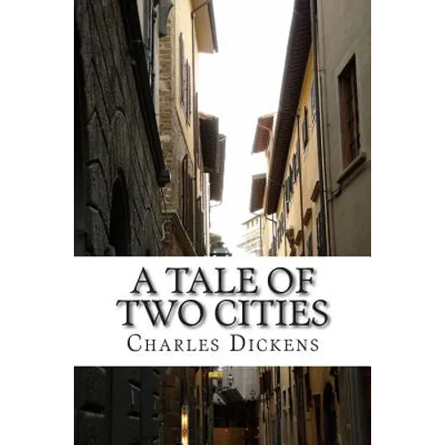 A Tale of Two Cities: (Charles Dickens Classics Collection) - Paperback