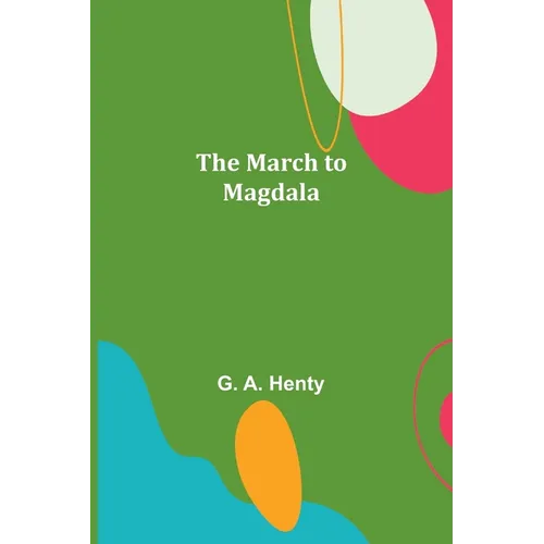 The March to Magdala - Paperback