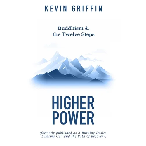Buddhism & the Twelve Steps: Higher Power - Paperback