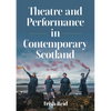 Theatre and Performance in Contemporary Scotland - Paperback