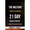 The Militant Prayer Warrior: 21-Day Prayer Strategy - Paperback
