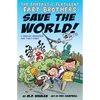 The Fantastic Flatulent Fart Brothers Save the World!: A Thriller Adventure that Truly Stinks; US edition - Paperback