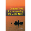 Cultural Tools for Interpreting the Good News - Paperback