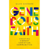 Generous Faith: Creating Vibrant Christian Communities - Paperback