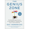 The Genius Zone: The Breakthrough Process to End Negative Thinking and Live in True Creativity - Hardcover