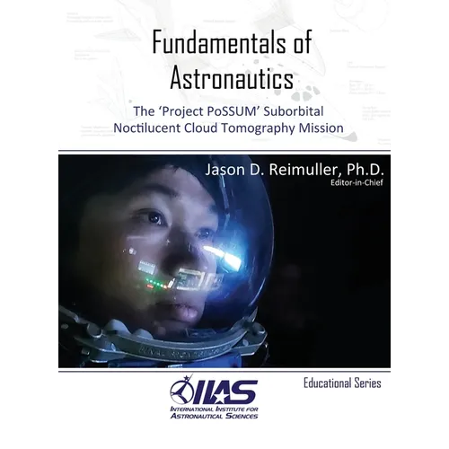 Fundamentals of Astronautics: The 'Project PoSSUM' Suborbital Noctilucent Cloud Tomography Mission - Hardcover