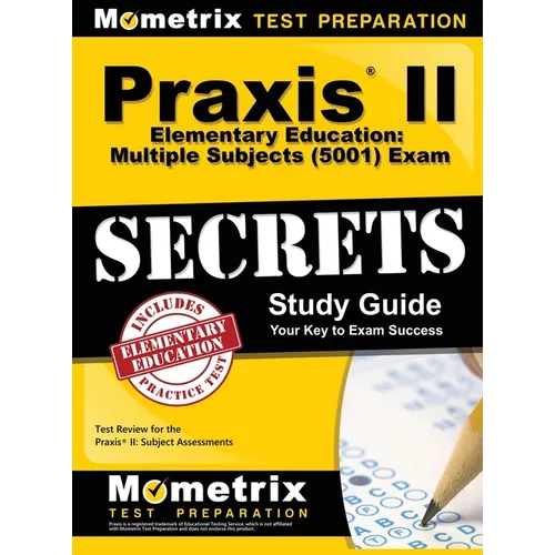 Praxis II Elementary Education: Multiple Subjects (5001) Exam Secrets: Praxis II Test Review for the Praxis II: Subject Assessments - Hardcover