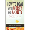 How to Deal With Worry and Anxiety - Paperback