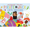 Pirate Jack Gets Dressed - Hardcover