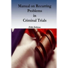 Manual on Recurring Problems in Criminal Trials - Paperback