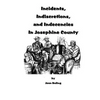 Incidents, Indiscretions and Indecencies in Josephine County - Paperback