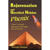 Rejuvenation and Unveiled Hidden Phenix: Carlos Castaneda Shamanism Plus Alpha After His Death - Paperback