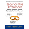 Reconcilable Differences: 7 Keys to Remaining Together from a Top Matrimonial Lawyer - Paperback