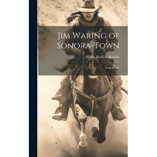 Jim Waring of Sonora-Town: Tang of Life - Hardcover