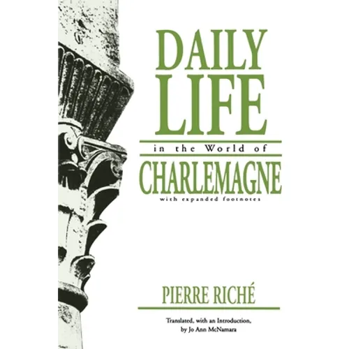 Daily Life in the World of Charlemagne: With Expanded Footnotes - Paperback