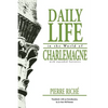 Daily Life in the World of Charlemagne: With Expanded Footnotes - Paperback