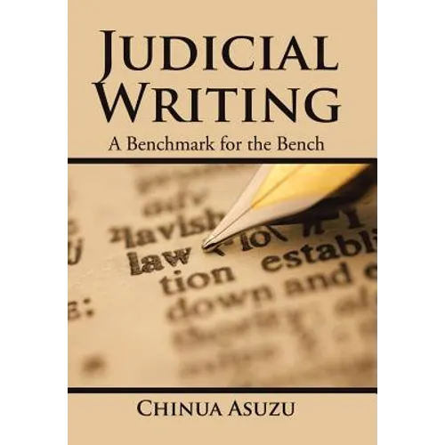 Judicial Writing: A Benchmark for the Bench - Hardcover