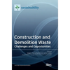 Construction and Demolition Waste: Challenges and Opportunities - Hardcover