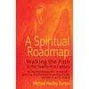 A Spiritual Roadmap: Walking the Path in the Twenty-First Century - Paperback