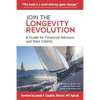 Join the Longevity Revolution: A Guide for Financial Advisors and their Clients - Paperback