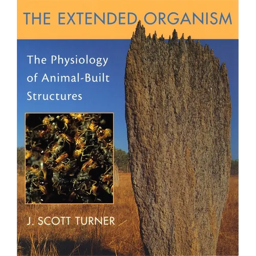 The Extended Organism: The Physiology of Animal-Built Structures - Paperback
