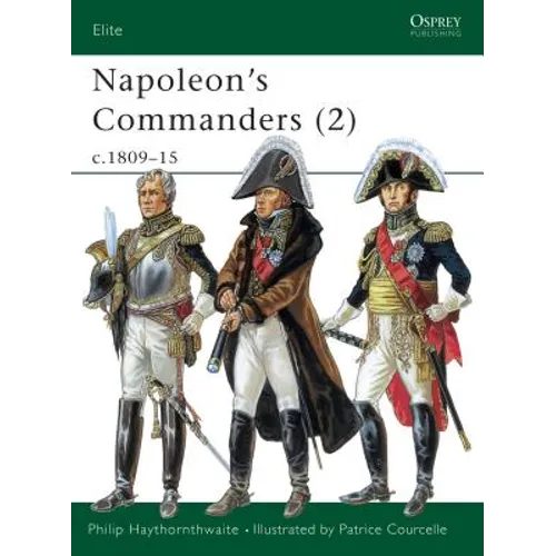 Napoleon's Commanders (2): C.1809-15 - Paperback