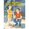 My Brother Is Not a Monster: A Story of Addiction and Recovery - Hardcover