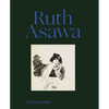 Ruth Asawa: All Is Possible - Hardcover