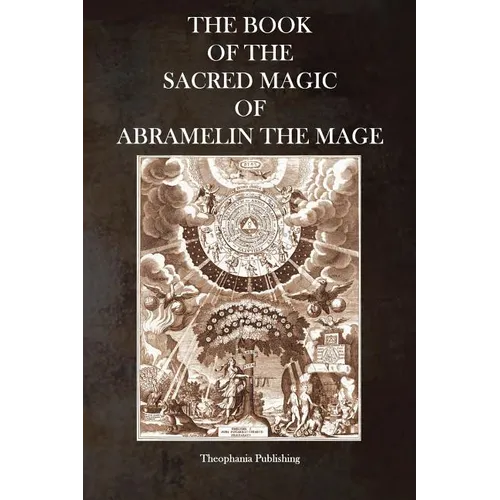 The Book of the Sacred Magic of Abramelin the Mage - Paperback