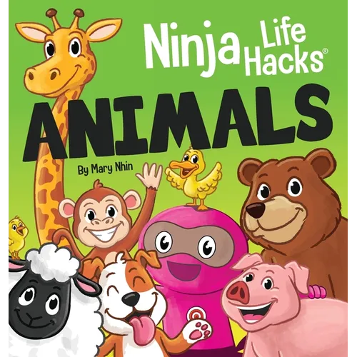 Ninja Life Hacks ANIMALS: Perfect Children's Book for Babies, Toddlers, Preschool About Animals - Hardcover