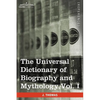 The Universal Dictionary of Biography and Mythology, Vol. I (in Four Volumes): A-Clu - Paperback