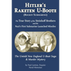 Hitler's Raketen U-Boote (Rocket Submarines), the True Story of the Steinhoff Brothers and the Nazi's First Submarine Launched Missiles: The Untold Ne - Paperback
