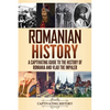Romanian History: A Captivating Guide to the History of Romania and Vlad the Impaler - Paperback