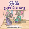 Bella Gets Dressed: The Bella Lucia Series, Book 2 - Paperback