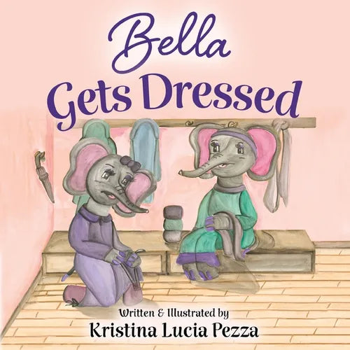 Bella Gets Dressed: The Bella Lucia Series, Book 2 - Paperback