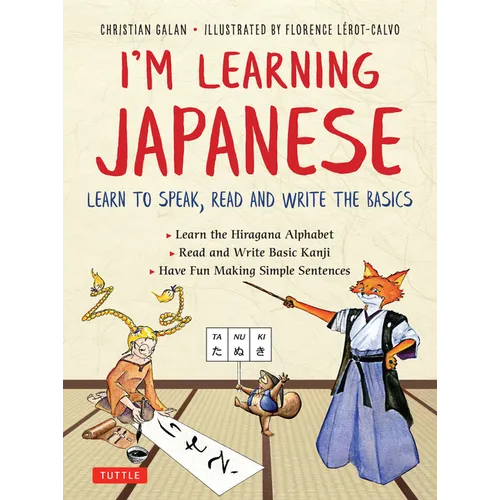 I'm Learning Japanese!: Learn to Speak, Read and Write the Basics - Paperback