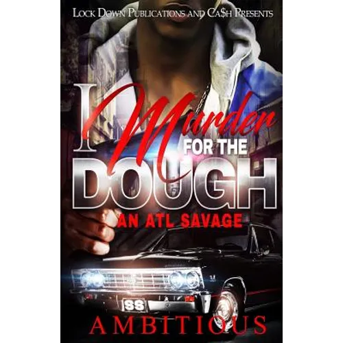 I Murder For The Dough: An Atl Savage - Paperback