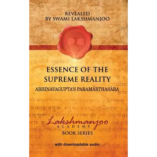 Essence of the Supreme Reality: Abhinavagupta's Paramārthasāra - Hardcover