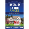 Inversión en bienes raíces: Una guía esencial para vender casas y propiedades al por mayor y construir un imperio de propiedades de alquiler - Hardcover