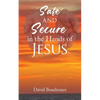 Safe and Secure in the Hands of Jesus - Paperback