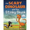 The Scary Dinosaur and The Stinky Skunk: A Fable on Accepting Differences and Making New Friends - Hardcover