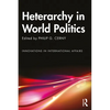 Heterarchy in World Politics - Paperback