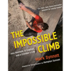 The Impossible Climb (Young Readers Adaptation): Alex Honnold, El Capitan, and a Climber's Life - Hardcover