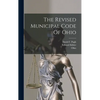The Revised Municipal Code Of Ohio - Hardcover