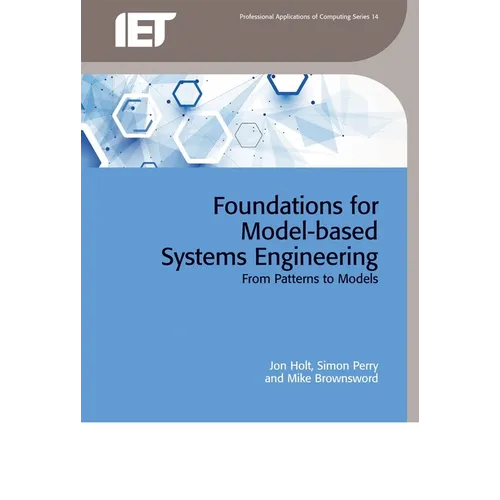 Foundations for Model-Based Systems Engineering: From Patterns to Models - Hardcover