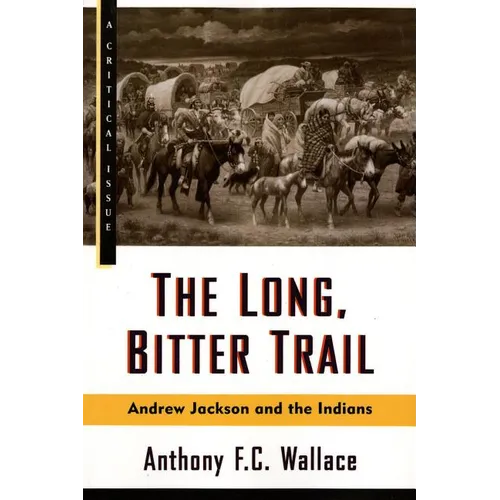 The Long, Bitter Trail: Andrew Jackson and the Indians - Paperback